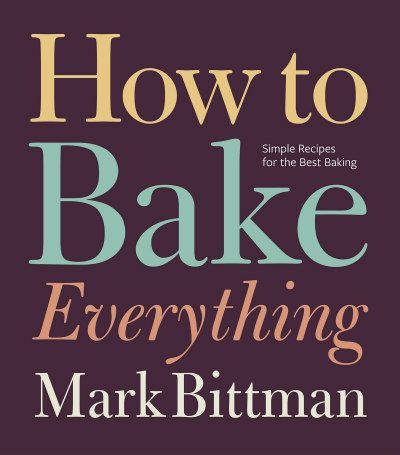 how-to-bake-everything-by-mark-bittman